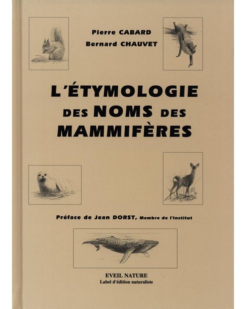 L'Étymologie des Noms des Mammifères [The Etymology of Names of Mammals]