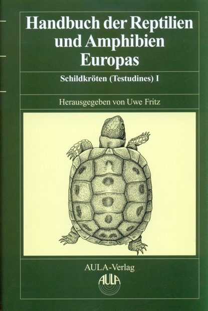 Handbuch der Reptilien und Amphibien Europas, Band 3/IIIA: Schildkröten (Testudines) I (Bataguridae, Testudinidae, Emydidae)