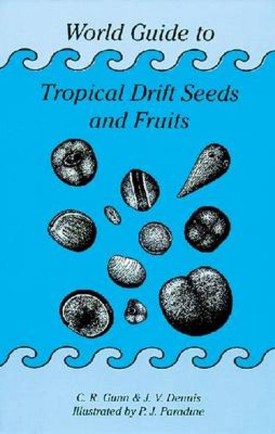 World Guide to Tropical Drift Seeds and Fruits