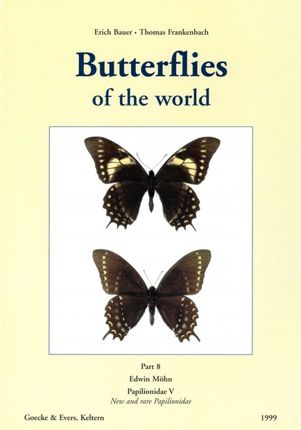 Butterflies of the World, Part 8: Papolionidae V: New and Rare Papilionidae [German]