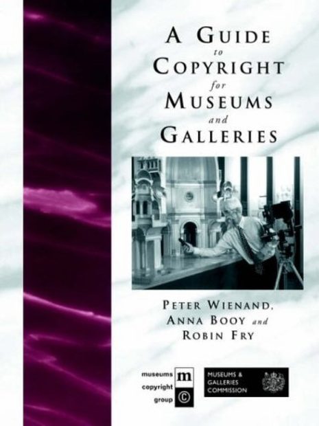 A Guide to Copyright for Museums and Galleries