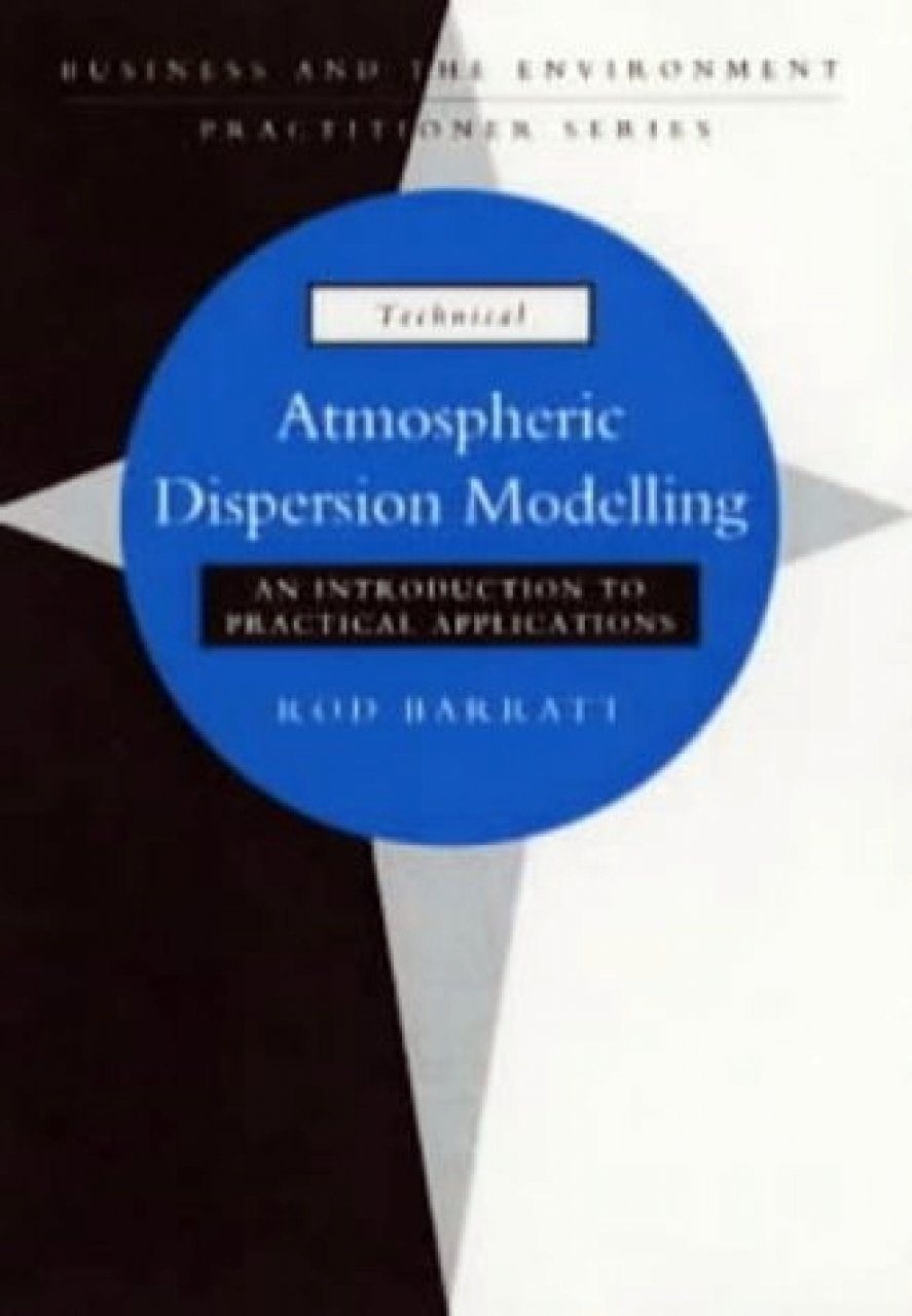 Atmospheric Dispersion Modelling: An Introduction To Practical ...