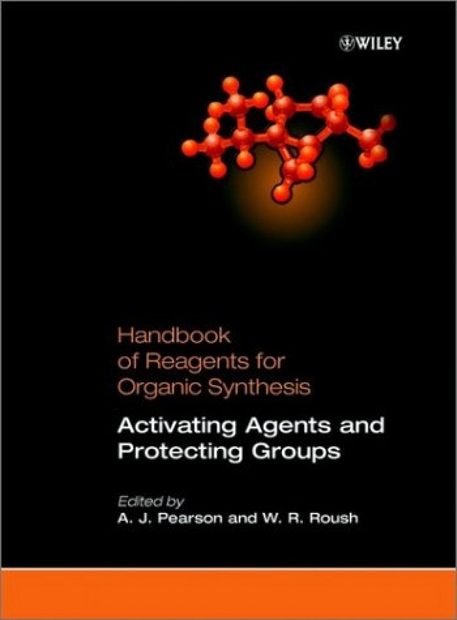Handbook of Reagents for Organic Synthesis: Activating and Protecting Agents