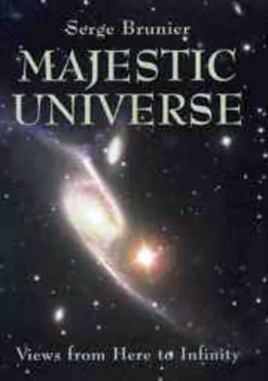 Majestic Universe: Views from Here to Eternity | NHBS Academic ...