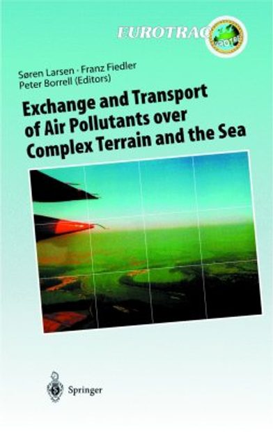 Exchange and Transport of Air Pollutants over Complex Terrain and the Sea