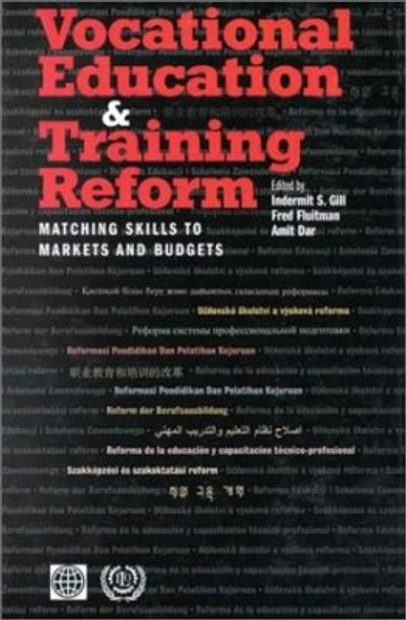 Vocational Education and Training Reform: Matching Skills to Markets and Budgets