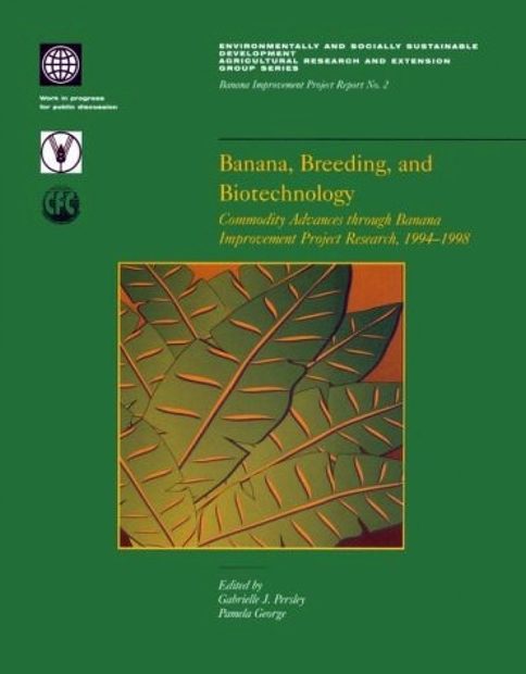 Banana, Breeding, and Biotechnology: Commodity Advances through Banana Improvement Project Research, 1994-1998