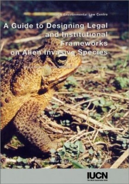 A Guide to Designing Legal and Institutional Frameworks on Alien Invasive Species