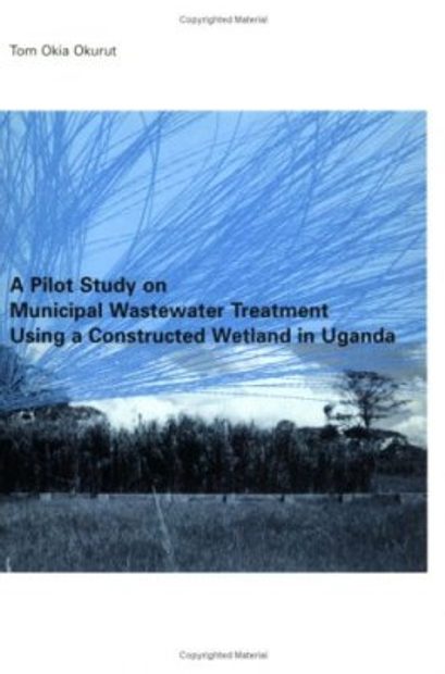 A Pilot Study on Municipal Wastewater Treatment Using a Constructed Wetland in Uganda