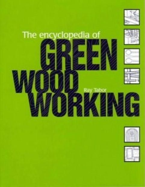 The Encyclopedia of Green Woodworking