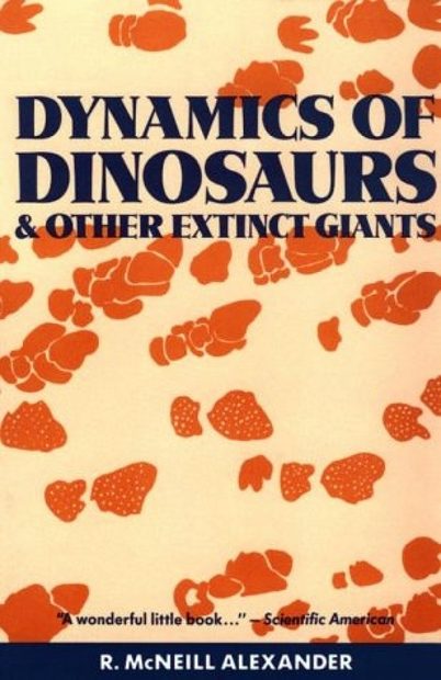 The Dynamics of Dinosaurs and Other Extinct Giants