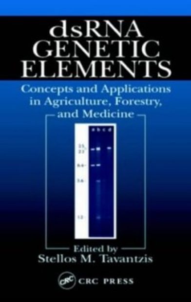 ds RNA Genetic Elements: Concepts and Applications in Agriculture, Forestry, and Medicine