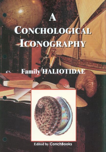 A Conchological Iconography: The Family Haliotidae