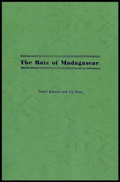 The Bats of Madagascar: A Field Guide with Descriptions of Echolocation Calls