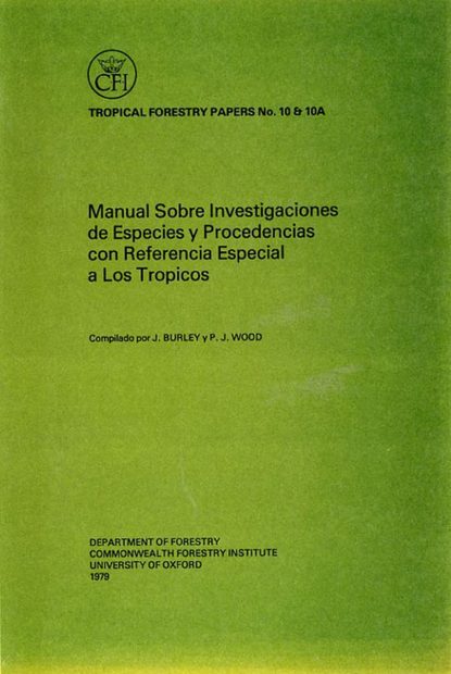 Manual Sobre Investigaciones de Especies y Procedencias con Referencia Especial a los Tropicos