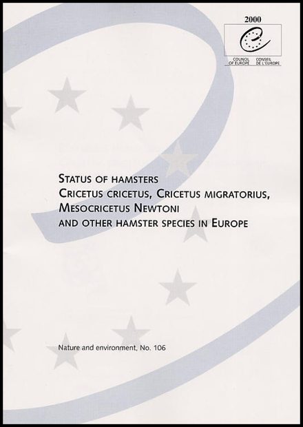 Status of Hamsters, Cricetus cricetus, Cricetus Migratorius, Mesocricetus Newtoni and Other Hamster Species in Europe