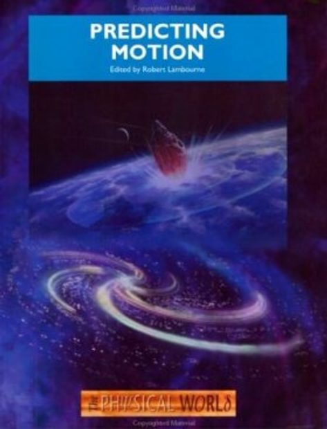 Predicting Motion: The Physical World