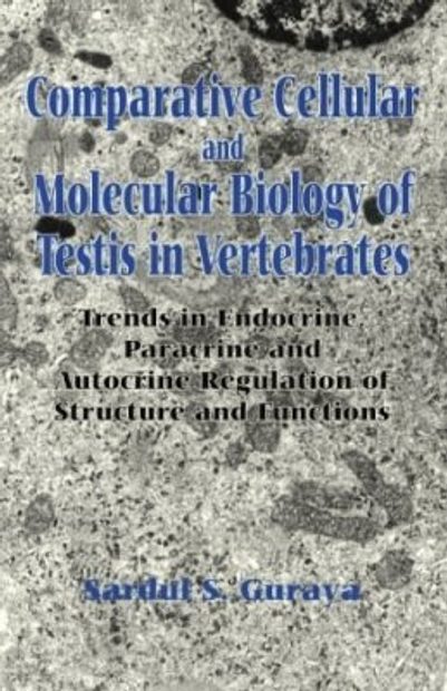 Comparative Cellular and Molecular Biology of Testis in Vertebrates