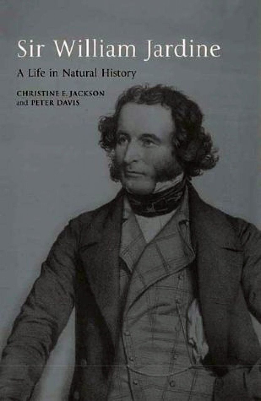 Sir William Jardine: A Life in Natural History | NHBS Academic