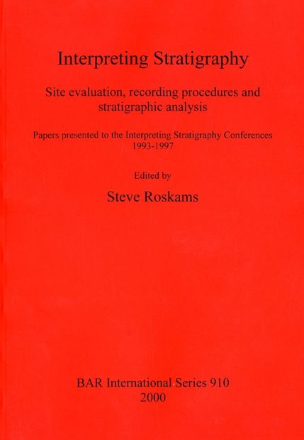 Interpreting Stratigraphy: Site Evaluation, Recording Procedures and Stratigraphic Analysis