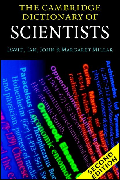 The Cambridge Dictionary of Scientists
