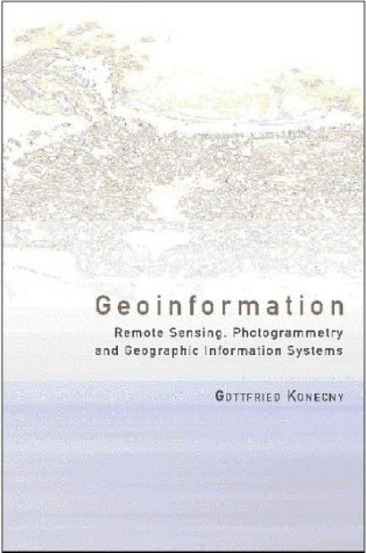 Geoinformation: Remote Sensing, Photogrammetry and Geographical Information Systems