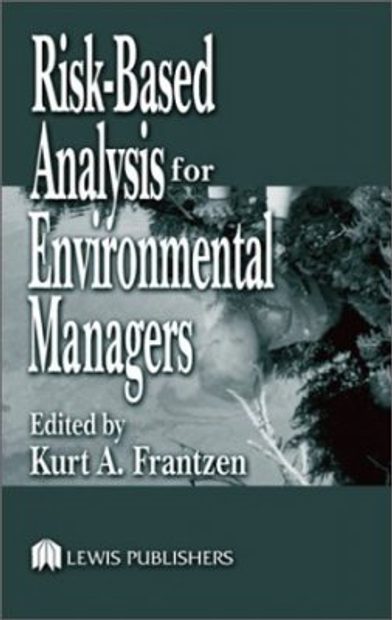 Risk-Based Analysis for Environmental Managers