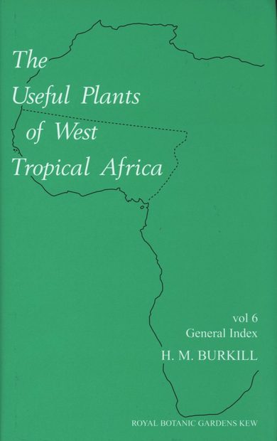 The Useful Plants of West Tropical Africa, Volume 6