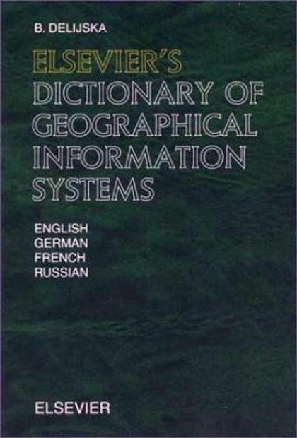 Elsevier's Dictionary of Geographical Information Systems