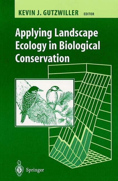 Applying Landscape Ecology in Biological Conservation