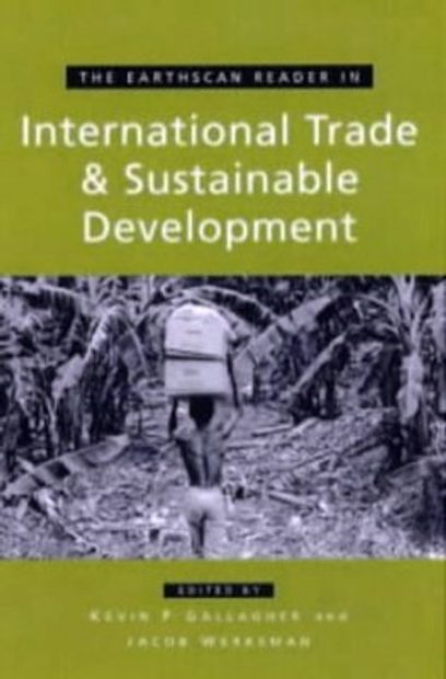 The Earthscan Reader on International Trade and Sustainable Development