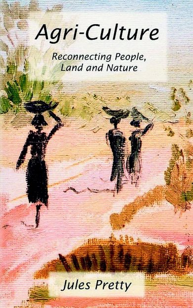 Agri-Culture: Reconnecting People, Land and Nature