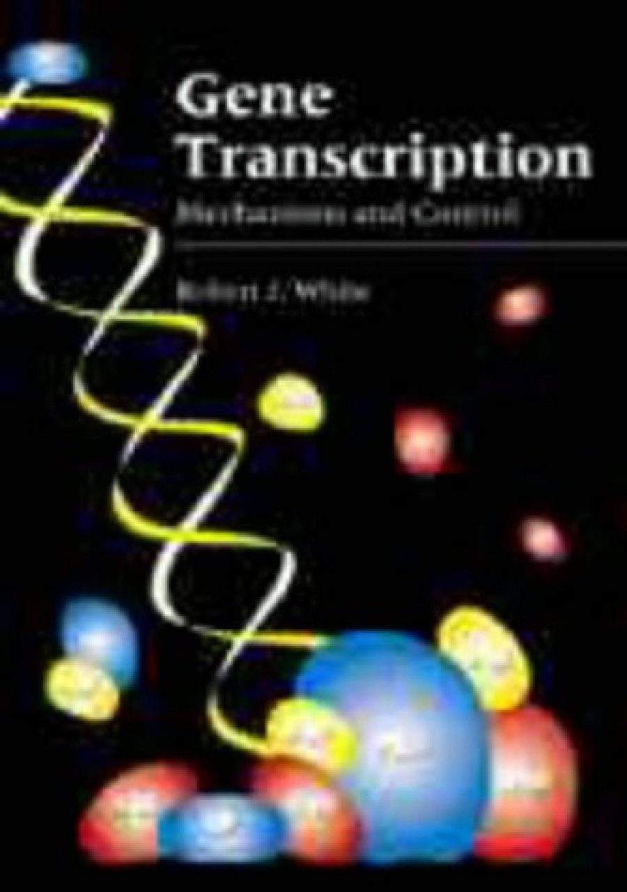 Gene Transcription: Mechanisms and Control | NHBS Academic ...