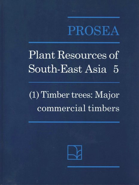 PROSEA, Volume 5/1: Timber Trees - Major Commercial Timbers