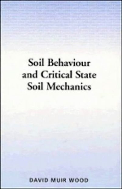 Soil Behaviour and Critical State Mechanics