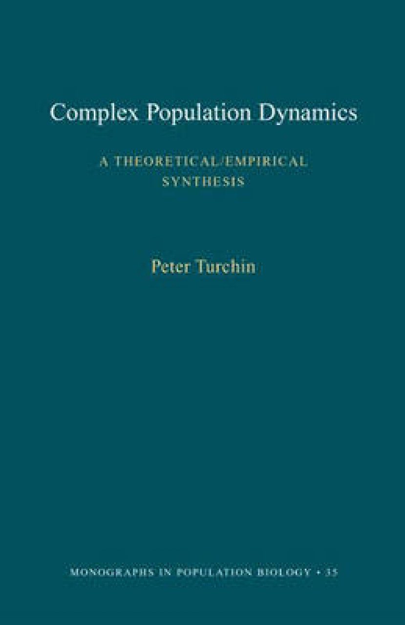 Complex Population Dynamics: A Theoretical/Empirical Synthesis | NHBS ...