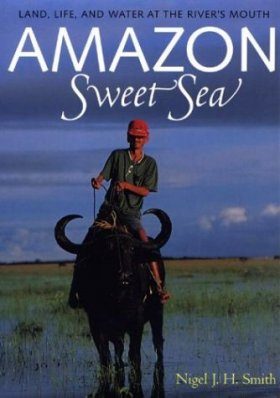 Amazon Sweet Sea Land Life And Water At The River S Mouth Nhbs Academic Professional Books