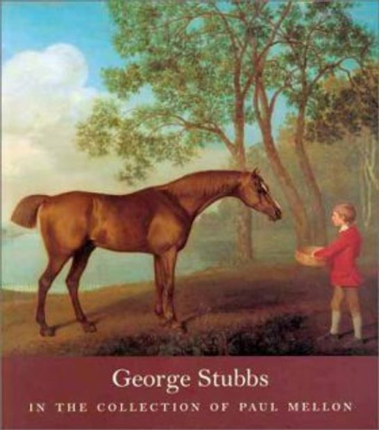 George Stubbs: In the Collection of Paul Mellon
