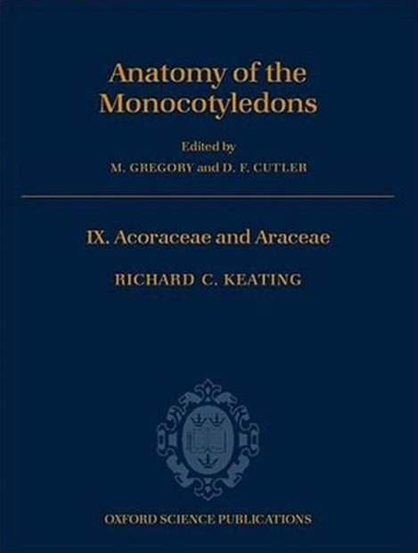 Anatomy of the Monocotyledons, Volume 9: Acoraceae and Araceae