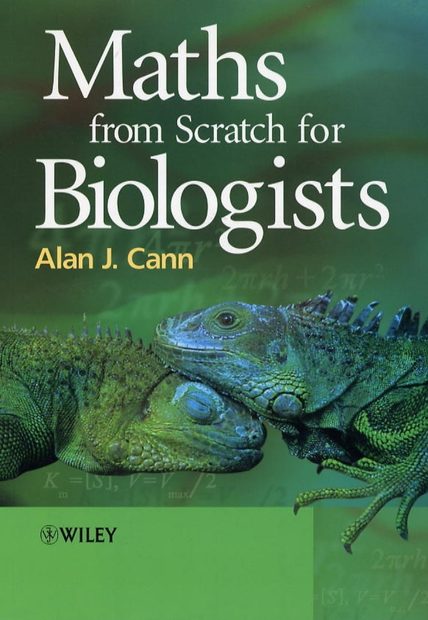 Maths from Scratch for Biologists