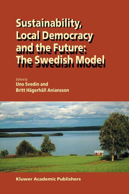 Sustainability, Local Democracy and the Future: the Swedish Model