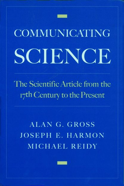 Communicating Science: The Scientific Article from the 17th Century to the Present