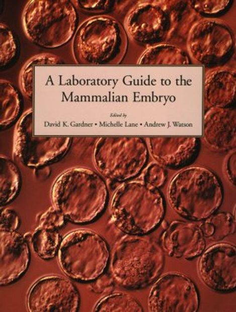 Laboratory Guide to the Mammalian Embryo