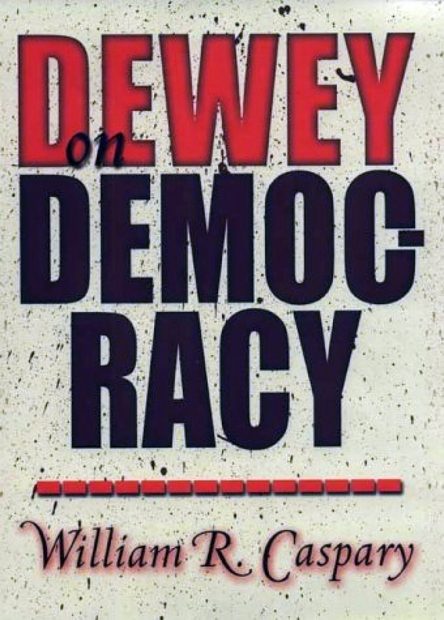 Dewey on Democracy