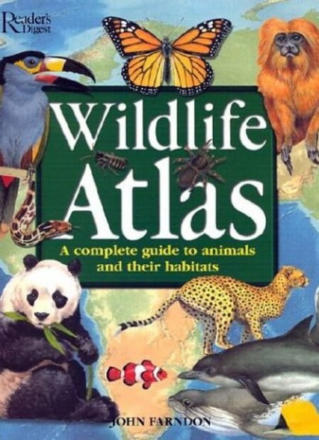 Wildlife Atlas: A Complete Guide to Animals and their Habitats | NHBS ...