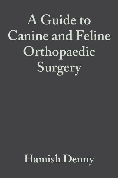 A Guide to Canine and Feline Orthopaedic Surgery