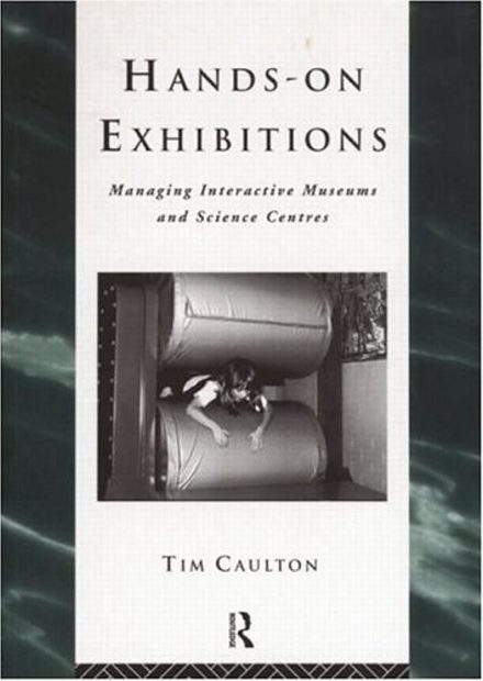 Hands-on Exhibitions: Managing Interactive Museums and Science Centres