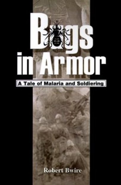 Bugs in Armor: A Tale of Malaria and Soldiering