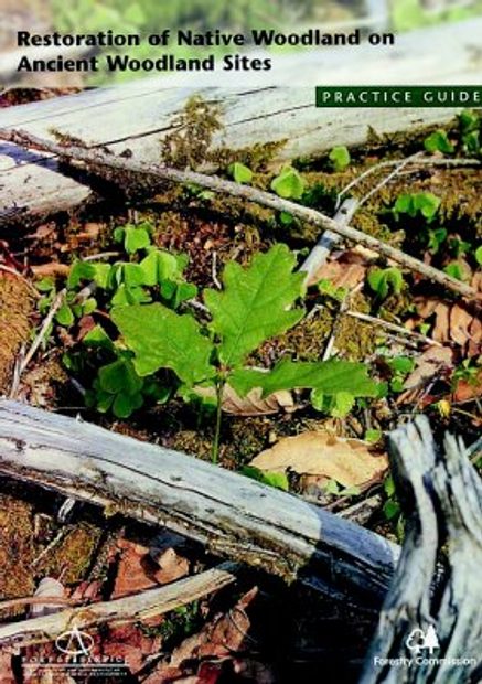 Restoration of Native Woodlands on Ancient Woodland Sites