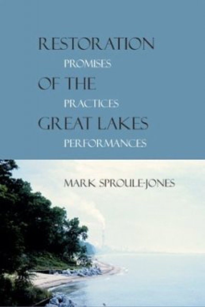 Restoration of the Great Lakes: Promises, Practices and Performances ...